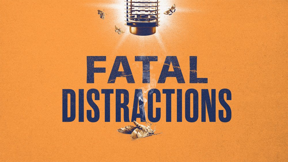 Fatal Distractions